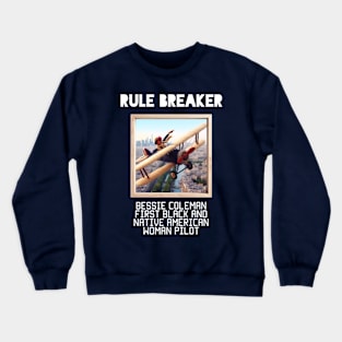 RULE BREAKER  Bessie Coleman Crewneck Sweatshirt